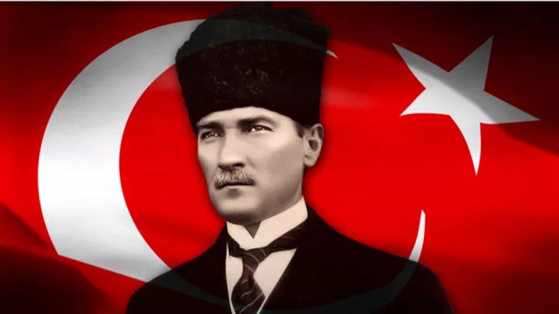 Gazi Mustafa Kemal Atatürk'ü Saygı, Rahmet ve Minnetle Anıyoruz.